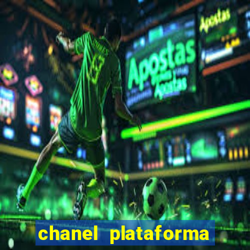 chanel plataforma de jogo